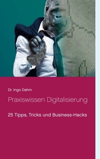 Abbildung von: Praxiswissen Digitalisierung - BoD - Books on Demand