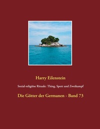 Abbildung von: Sozial-religiöse Rituale: Thing, Spott und Zweikampf - BoD - Books on Demand