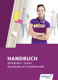 Abbildung von: Handbuch Verkäufer / -innen, Kaufleute im Einzelhandel - Winklers Verlag