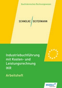 Abbildung von: Industriebuchführung mit Kosten- und Leistungsrechnung - IKR - Winklers Verlag