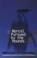 Cover: Marcel Pursued by the Hounds - Talonbooks