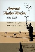 Cover: America's Weather Warriors - Texas A & M University Press