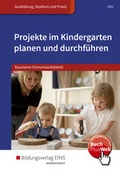 Cover: Bausteine Elementardidaktik / Projekte im Kindergarten planen und durchf&uuml;hren - Westermann Berufliche Bildung