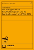 Bild: Der Vertragsbruch des Berufsfu&szlig;ballspielers und die Rechtsfolgen nach Art. 17 FIFA-RSTS - Nomos