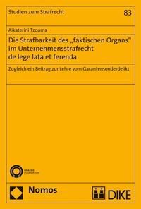 Abbildung von: Die Strafbarkeit des "faktischen Organs" im Unternehmensstrafrecht de lege lata et ferenda - Nomos