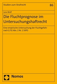 Abbildung von: Die Fluchtprognose im Untersuchungshaftrecht - Nomos