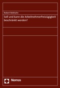 Cover: Soll und kann die Arbeitnehmerfreiz&uuml;gigkeit beschr&auml;nkt werden? - Nomos