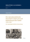 Cover: Die nationalsozialistische Herrschaft in Stadt und Land Rothenburg ob der Tauber (1933-1945) - Ergon