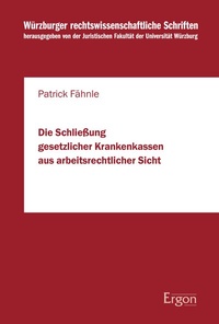 Abbildung von: Die Schließung gesetzlicher Krankenkassen aus arbeitsrechtlicher Sicht - Ergon