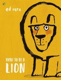Enlarge image Cover: How to be a Lion - Puffin