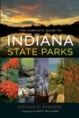 Cover: The Complete Guide to Indiana State Parks - Indiana University Press
