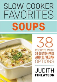 Abbildung von: Slow Cooker Favorites: Soups - Robert Rose