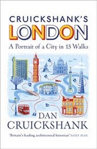 Abbildung von: Cruickshank's London: A Portrait of a City in 13 Walks - Cornerstone Digital