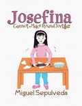 Cover: Josefina Cannot Make Round Tortillas - Lulu Publishing Services