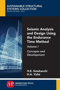 Enlarge image Cover: Seismic Analysis and Design Using the Endurance Time Method, Volume I - Momentum Press
