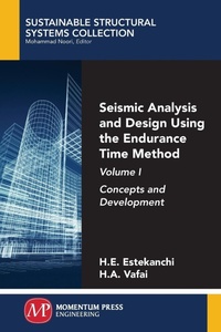 Enlarge image Cover: Seismic Analysis and Design Using the Endurance Time Method, Volume I - Momentum Press