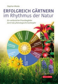 Abbildung von: ERFOLGREICH GÄRTNERN im Rhythmus der Natur - Quelle & Meyer