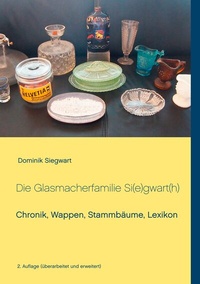 Abbildung von: Die Glasmacherfamilie Si(e)gwart(h) - BoD - Books on Demand