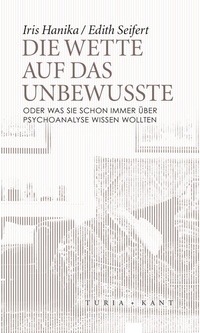 Abbildung von: Die Wette auf das Unbewusste - Turia + Kant