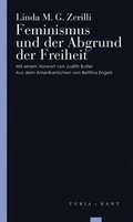 Cover: Feminismus und der Abgrund der Freiheit - Turia + Kant