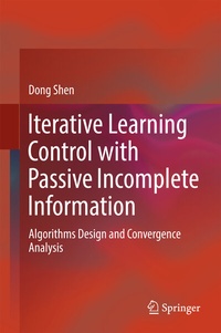 Enlarge image Cover: Iterative Learning Control with Passive Incomplete Information - Springer