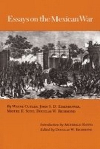 Abbildung von: Essays on the Mexican War - Texas A & M University Press