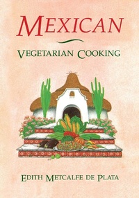 Abbildung von: Mexican Vegetarian Cooking - Inner Traditions Bear and Company