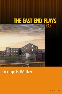 Enlarge image Cover: The East End Plays: Part 1 - Talonbooks