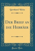 Cover: Der Brief an die Hebr&auml;er (Classic Reprint) - Forgotten Books