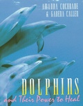 Cover: Dolphins and Their Power to Heal - Healing Arts Press