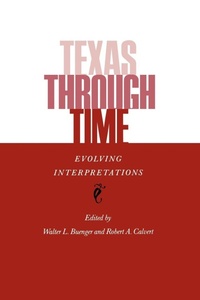 Enlarge image Cover: Texas Through Time - Texas A & M University Press