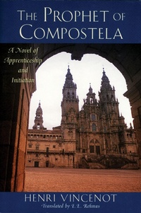 Abbildung von: The Prophet of Compostela - Inner Traditions Bear and Company