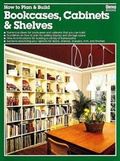 Cover: How to Plan and Build Bookcases, Cabinets and Shelves - Meredith Books