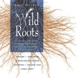 Cover: Wild Roots - Healing Arts Press