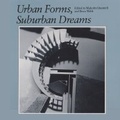 Cover: Urban Forms, Suburban Dreams - Texas A & M University Press