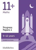 Cover: 11+ Maths Progress Papers Book 1: KS2, Ages 9-12 - Schofield & Sims Ltd