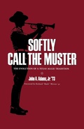 Cover: Softly Call the Muster - Texas A & M University Press