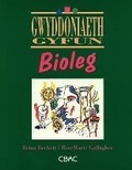 Cover: Cyfres Gwyddoniaeth Gyfun: Bioleg - Uned Iaith Genedlaethol Cymru CBAC