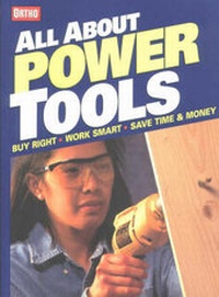 Enlarge image Cover: Ortho's All About Power Tools - Meredith Corporation