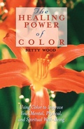 Cover: The Healing Power of Color - Inner Traditions Bear and Company