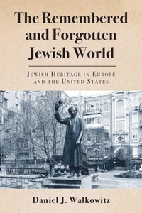 Enlarge image Cover: The Remembered and Forgotten Jewish World - Rutgers University Press