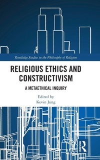 Enlarge image Cover: Religious Ethics and Constructivism - Routledge