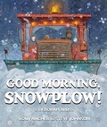 Cover: Good Morning, Snowplow! - Arthur A. Levine Books