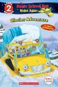 Cover: Glacier Adventure (the Magic School Bus Rides Again: Scholastic Reader, Level 2) - Scholastic US