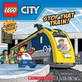Cover: Stop That Train! - Scholastic US