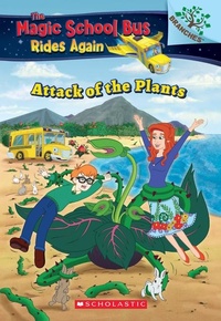 Enlarge image Cover: The Attack of the Plants (the Magic School Bus Rides Again #5) - Scholastic US