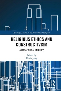 Enlarge image Cover: Religious Ethics and Constructivism - Routledge