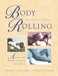 Cover: Body Rolling - Healing Arts Press
