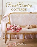 Cover: French Country Cottage - Gibbs M. Smith Inc