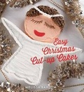Cover: Easy Christmas Cut-Up Cakes - Gibbs M. Smith Inc